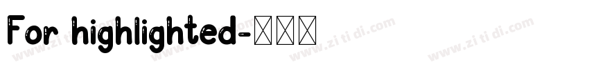 For highlighted字体转换